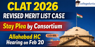 CLAT 2026 Revised Merit List Case: Stay Plea by Consortium, Allahabad HC Hearing on February 20
